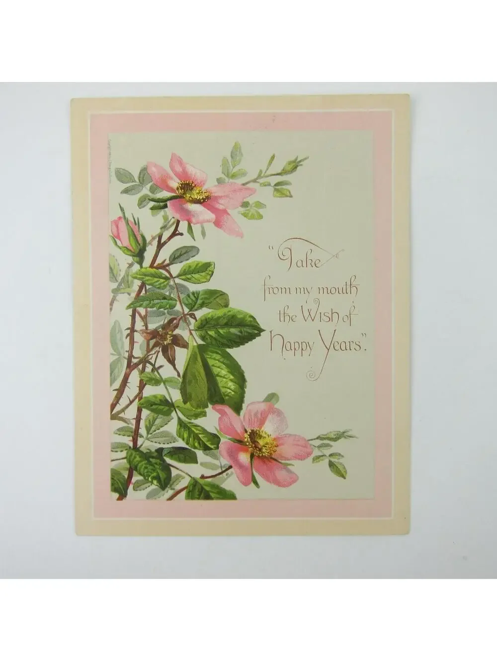 Victorian Greeting Card Pink Flowers Green Leaves Wish of Happy Years Antique